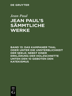 cover image of Das Kampaner Thal oder unter die Unsterblichkeit der Seele; nebst einer Erklärung der Holzschnitte unten den 10 Geboten den Katekismus